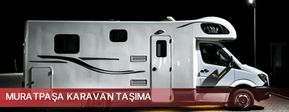Muratpaşa İlçemi Karavan Taşıma